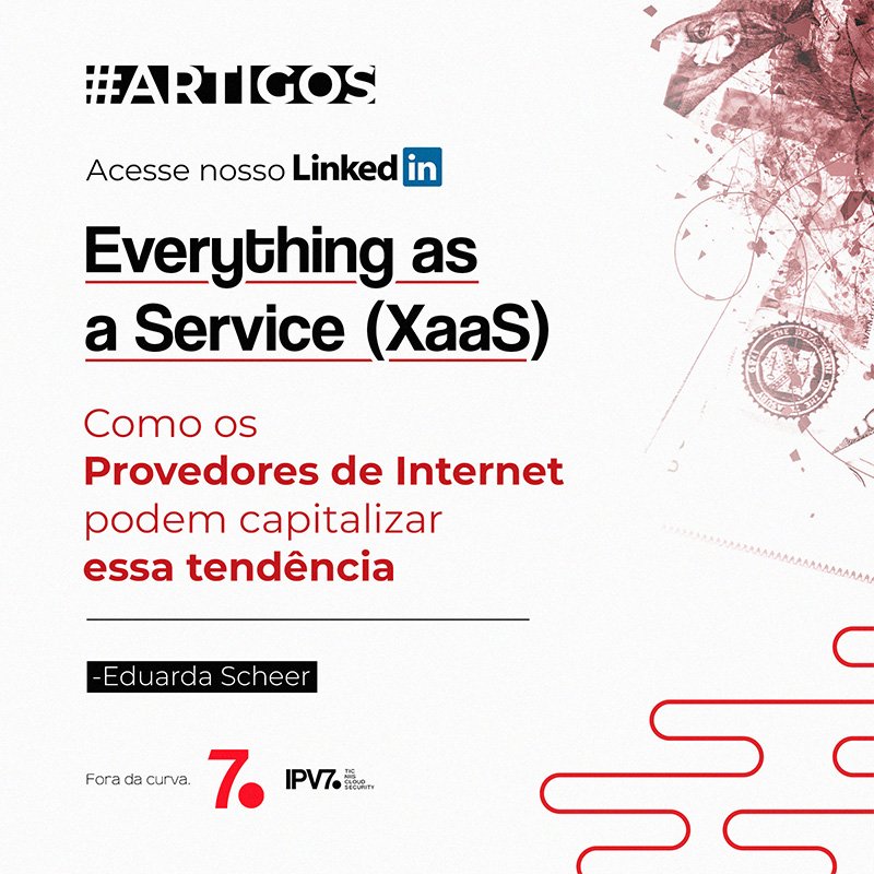 Everything as a Service (XaaS): Como os Provedores de Internet Podem Capitalizar essa Tendência