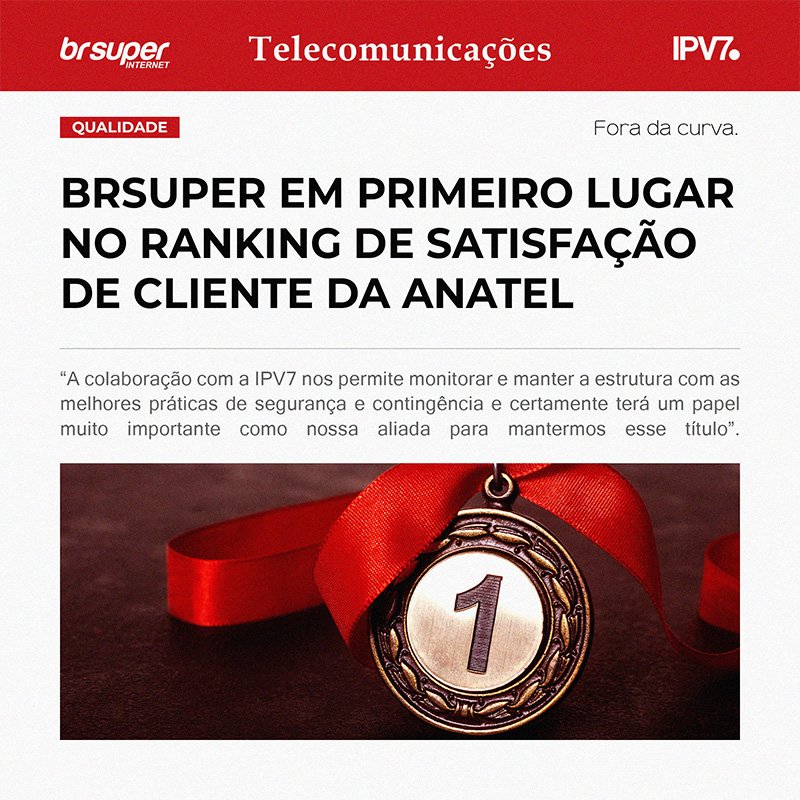 1° semestre de 2024 termina com BRSuper em primeiro lugar no ranking de satisfação de Cliente do selo RQUAL da ANATEL.