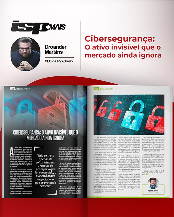 Cibersegurança: o ativo invisível que o mercado ainda ignora