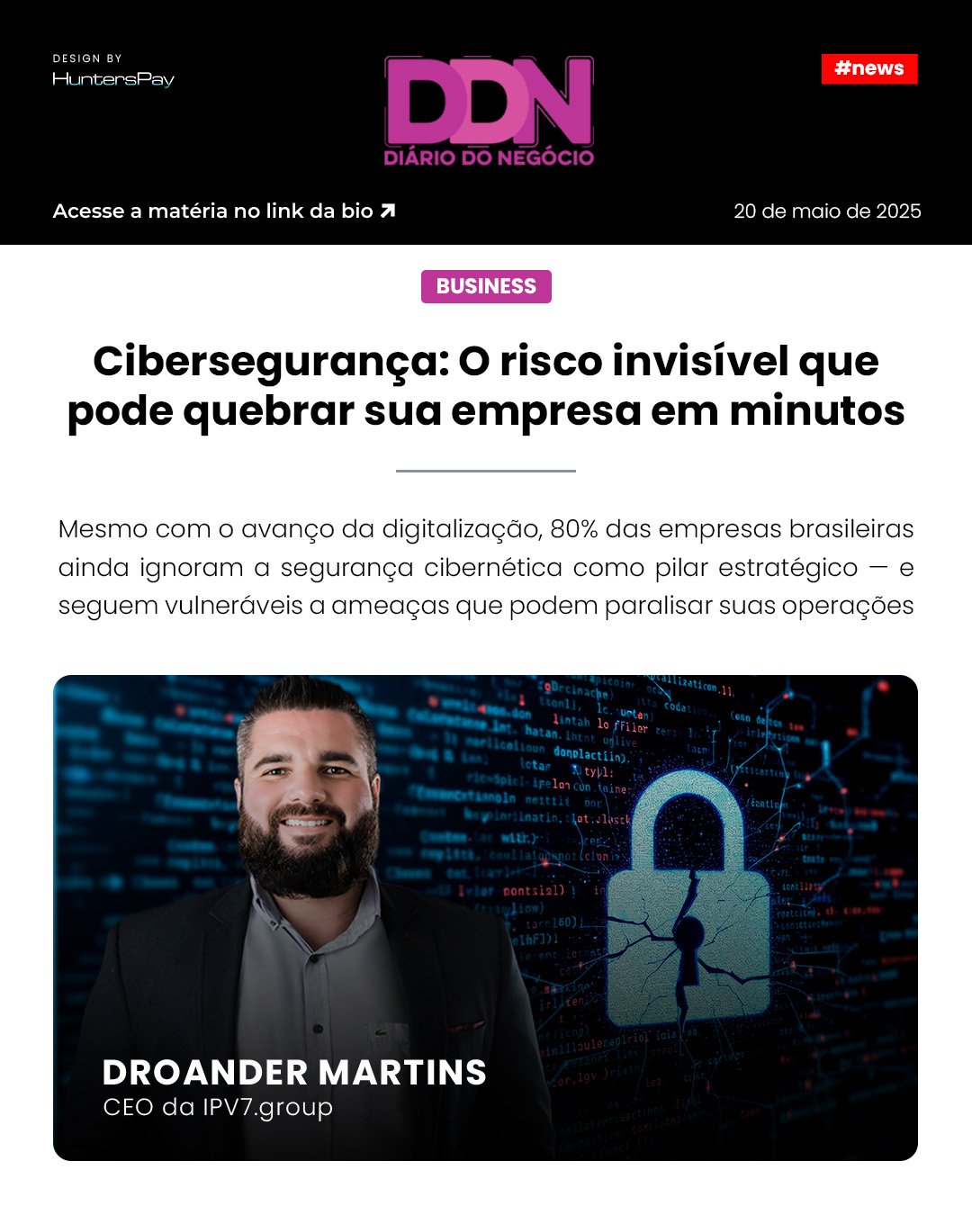 Cibersegurança: O risco invisível que pode quebrar sua empresa em minutos